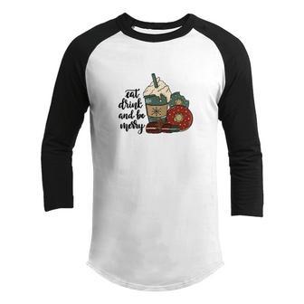 Funny Christmas Eat Drink And Be Merry Youth Raglan Shirt - Thegiftio UK