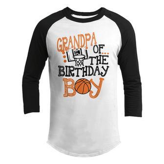 Grandpa Of The Birthday Boy Basketball Lovers Youth Raglan Shirt - Thegiftio UK