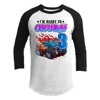 Im Ready To Crush 3 Monster Truck 3Rd Birthday Gift Boys  Youth Raglan Shirt