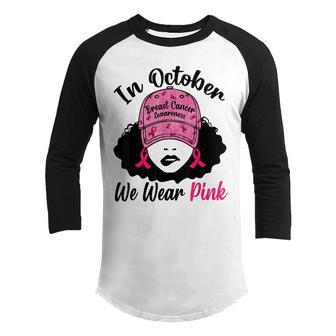 In October We Wear Pink Black Girl Breast Cancer Awareness Youth Raglan Shirt - Thegiftio UK