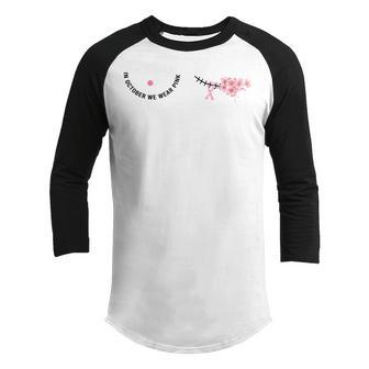 In October We Wear Pink Girl Woman Breast Cancer Awareness Youth Raglan Shirt - Thegiftio UK