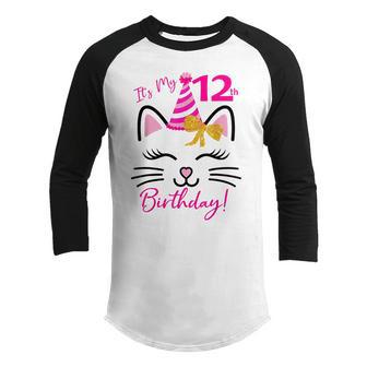 Its My 12Th Birthday Girl Funny Cat Birthday 12 Year Old Youth Raglan Shirt - Thegiftio UK