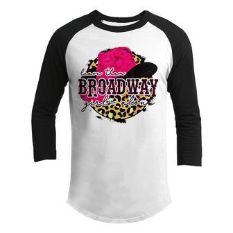 Leave Them Broadway Girls Alone Southern Western Girl Youth Raglan Shirt - Thegiftio UK