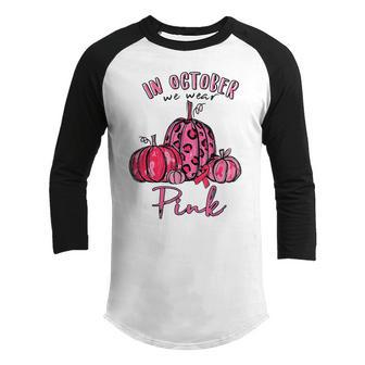 Pumpkin In October We Wear Pink Breast Cancer Warrior Girls Youth Raglan Shirt - Thegiftio UK