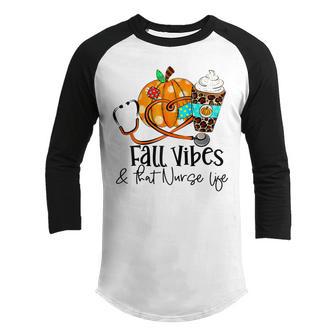 Womens Fall Vibes & That Nurse Life School Nurse Fall Autumn Women Youth Raglan Shirt - Thegiftio UK