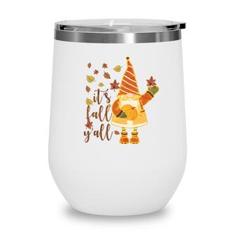 Funny Gnomes It Is Fall Yall Wine Tumbler