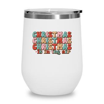 Christmas Is In The Air Holiday Gift Wine Tumbler - Thegiftio UK