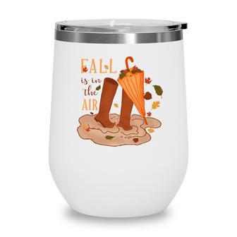 Fall Is In The Air Autumn Gifts Wine Tumbler - Thegiftio UK