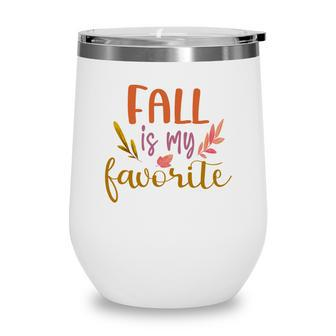 Funny Fall Is My Favorite Autumn Gifts Wine Tumbler - Thegiftio UK