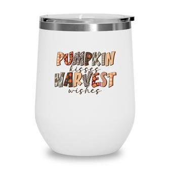 Funny Fall Pumpkin Kisses And Harvest Wishes Wine Tumbler - Thegiftio UK