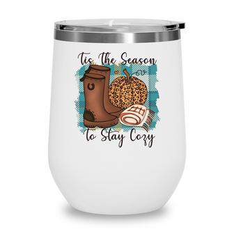 Funny Fall Tis The Season To Stay Cozy Wine Tumbler - Thegiftio UK