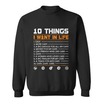 10 Things I Want In My Life Cars More Cars Funny Car Sweatshirt - Monsterry DE