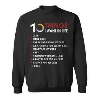 10 Things I Want In My Life Cars More Cars V2 Sweatshirt - Seseable