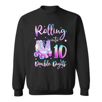 10 Years Old Birthday Girl Rolling Into 10Th Double Digits Sweatshirt | Mazezy