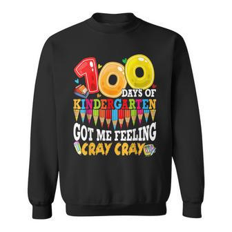 100 Days Of Kindergarten Got Me Feeling Cray Cray Teacher Sweatshirt - Seseable