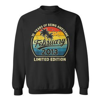 10Th Birthday Gifts Made In February 2013 Limited Edition Sweatshirt - Seseable