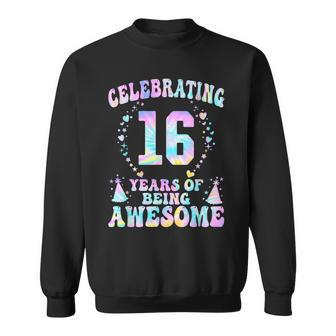 16 Years Of Being Awesome 16 Years Old Tie Dye 16Th Birthday Sweatshirt - Seseable