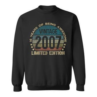 16Th Birthday 16 Year Old Limited Edition Gifts Vintage 2007 Sweatshirt | Mazezy