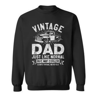 1950S Pick Up Truck Vintage Dad Just Like Normal But Cooler Sweatshirt - Seseable