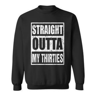 1993 Straight Outta My Thirties 30Th Birthday Gifts 30 Years Sweatshirt | Mazezy