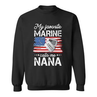My Favorite Marine Calls Me Nana V2 Sweatshirt