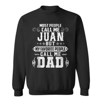 Juan - Name Funny Fathers Day Personalized Men Dad  Sweatshirt