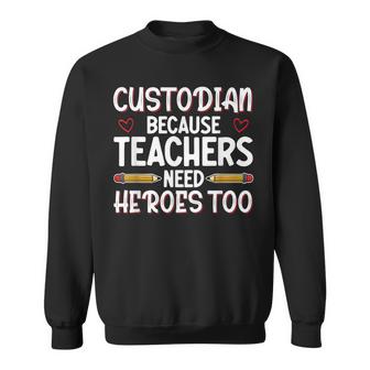 School Custodian – Funny Best Custodian Ever Back To School Sweatshirt