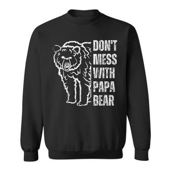 Funny Papa Bear  Dont Mess With Papa Bear Fathers Day  Sweatshirt