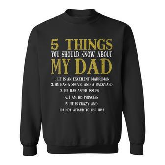 5 Things You Should Know About My Dad Fathers Day Men Sweatshirt - Seseable