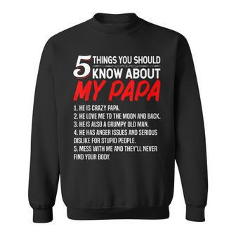 5 Things You Should Know About My Papa - Fathers Day Sweatshirt - Thegiftio UK