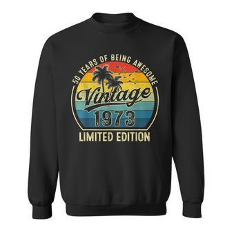 50 Year Old Awesome Since 1973 Limited Edition 50Th Birthday Sweatshirt - Seseable