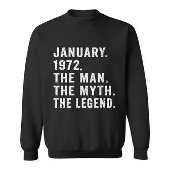 50 Years Old Birthday Gifts The Man Myth Legend January 1972 Sweatshirt - Monsterry CA