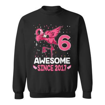 6 Years Old Awesome Since 2017 Dab Flamingo 6Th Birthday Sweatshirt - Seseable