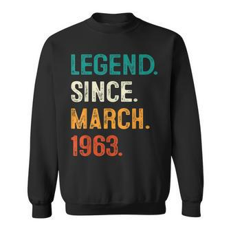 60 Years Old Gifts Legend Since March 1963 60Th Birthday Men Sweatshirt - Seseable