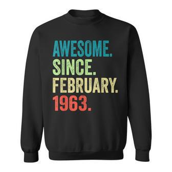 60Th Birthday Gift 60 Years Old Awesome Since February 1963 Sweatshirt - Seseable