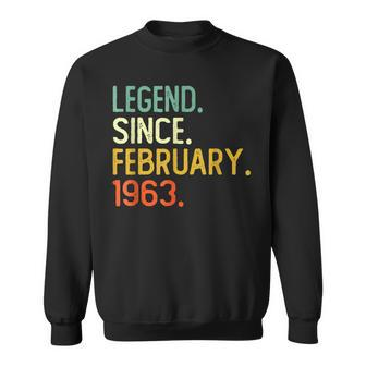 60Th Birthday Gift 60 Years Old Legend Since February 1963 Sweatshirt - Seseable