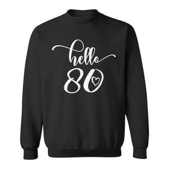 80Th Birthday For Women Hello 80 Eighty 80 Years Old Cute Men Women Sweatshirt Graphic Print Unisex - Seseable