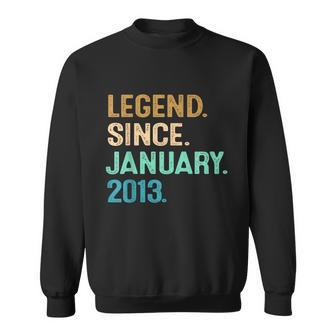 9Th Birthday Gifts 9 Year Old Legend Since January 2013 Sweatshirt - Monsterry