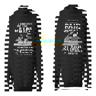 A Day Without Reading Is Like - Book Lover Gift & Reading Sweatshirt | Mazezy