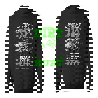 A Little Dirt Never Hurt Atv 4 Wheeler Funny Quad Gift Sweatshirt | Mazezy