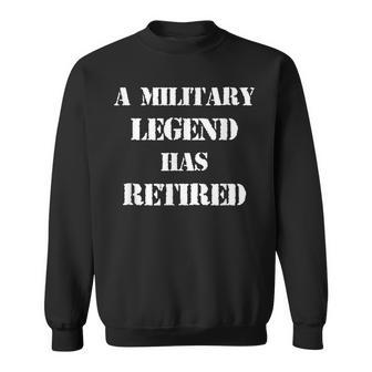 A Military Legend Has Retired Veteran Gift Men Women Sweatshirt Graphic Print Unisex - Seseable