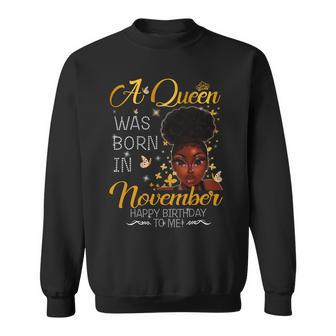 A Queen Was Born In November Happy Birthday To Me Sweatshirt - Seseable