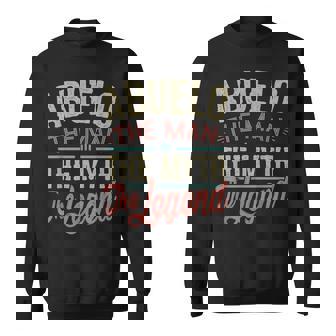 Abuelo From Grandchildren Abuelo The Myth The Legend Gift For Mens Sweatshirt - Seseable