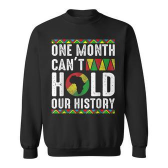 Africa One Month Cant Hold Our History Black History Month Sweatshirt - Seseable