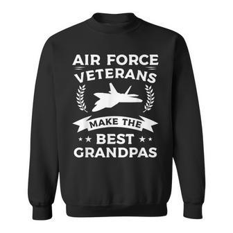 Air Force Veterans Make The Best Grandpas Veteran Grandpa V2 Sweatshirt - Seseable