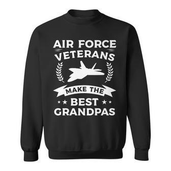 Air Force Veterans Make The Best Grandpas Veteran Grandpa V4 Sweatshirt - Seseable