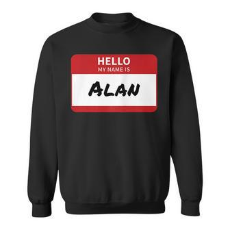 Alan Name Tag Hello My Name Is Sticker Men Women Sweatshirt Graphic Print Unisex - Seseable