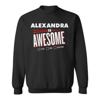 Alexandra Is Awesome Family Friend Name Funny Gift Sweatshirt - Seseable