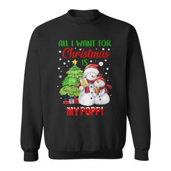 All I Want For Christmas Is My Poppi Snowman Christmas Men Women Sweatshirt Graphic Print Unisex - Seseable