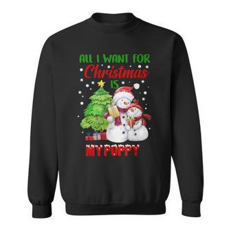 All I Want For Christmas Is My Poppy Snowman Christmas Men Women Sweatshirt Graphic Print Unisex - Seseable